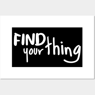 Find Your Thing Posters and Art